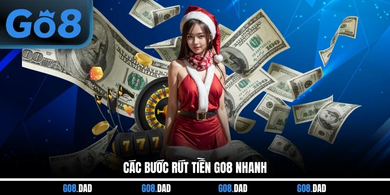 Các bước rút tiền GO8 nhanh