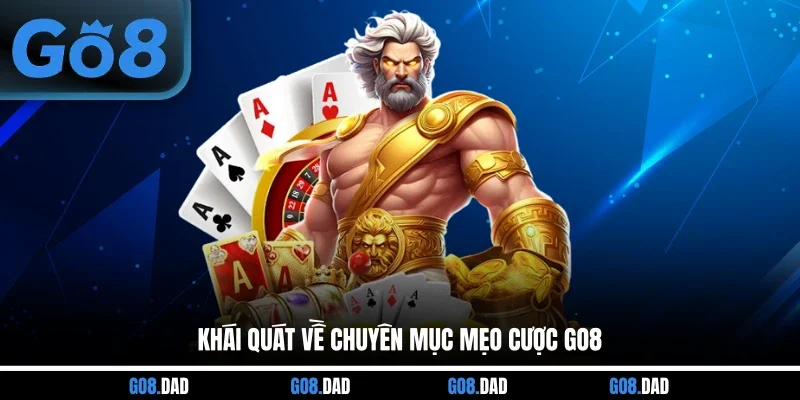 Khái quát về chuyên mục mẹo cược GO8