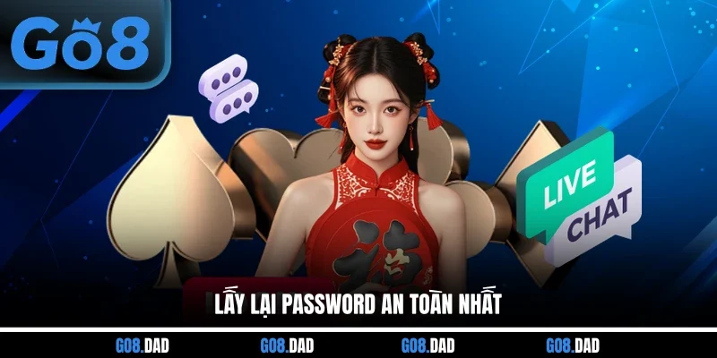 Lấy lại password an toàn nhất