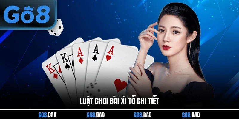 Luật chơi bài Xì Tố chi tiết