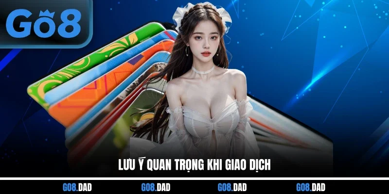 Lưu ý quan trọng khi giao dịch