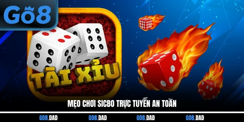 Mẹo chơi sicbo trực tuyến an toàn