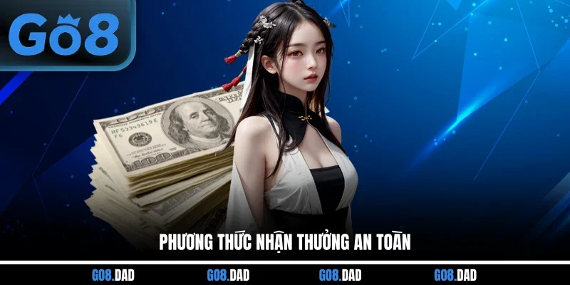 Phương thức nhận thưởng an toàn