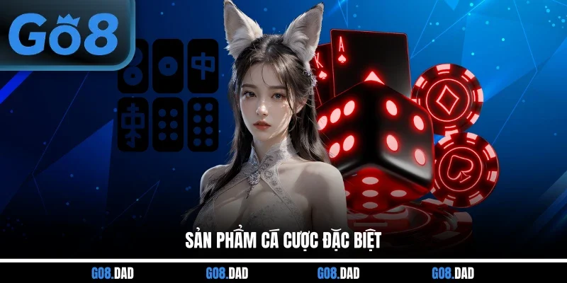 Sản phẩm cá cược đặc biệt